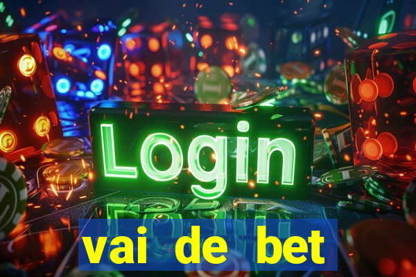 vai de bet esportes da sorte